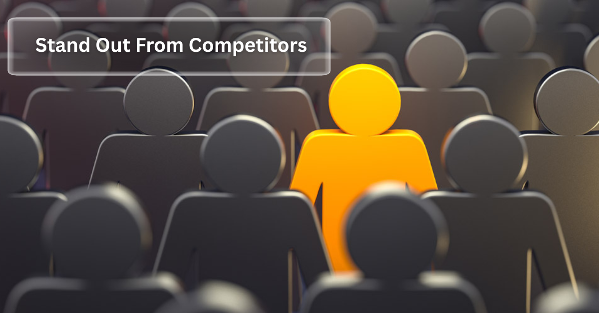 Stand Out From Competitors
