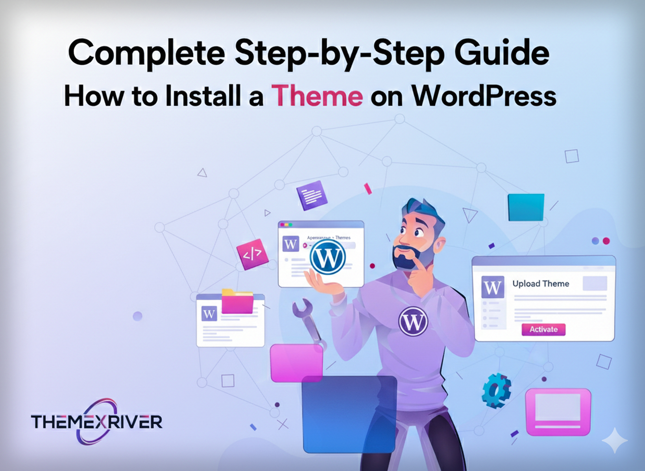 How to Install a Theme on WordPress: A Complete Step-by-Step Guide for Beginners